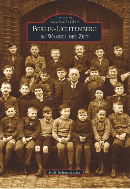 Berlin-Lichtenberg im Wandel der Zeit, Ralf Schmiedecke - Paperback - 9783866802803