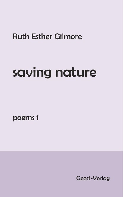 saving nature, Ruth Esther Gilmore - Paperback - 9783866857261