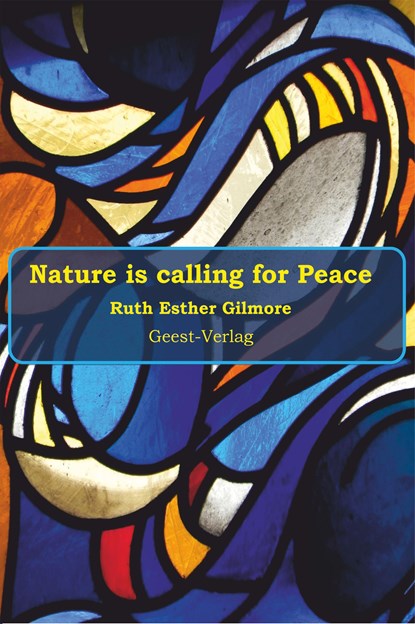 Nature is calling for Peace, Ruth Esther Gilmore - Paperback - 9783866859289