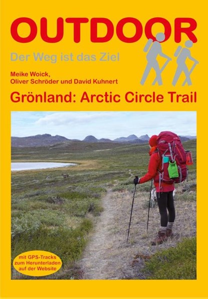 GRONLAND ARTIC CIRCLE TRAIL, Meike Woick ; David Kuhnert ; Oliver Schröder - Paperback - 9783866861374