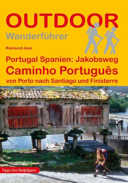 Portugal Spanien: Jakobsweg Caminho Português von Porto nach Santiago und Finisterre, Raimund Joos - Paperback - 9783866865259