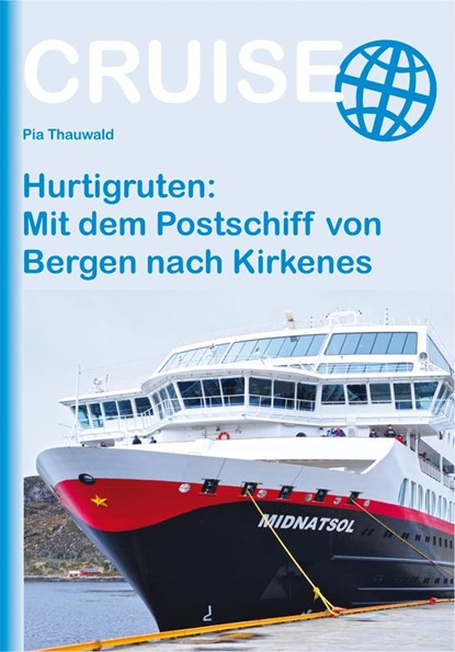 Hurtigruten: Mit dem Postschiff von Bergen nach Kirkenes, Pia Thauwald - Paperback - 9783866867178