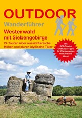 Westerwald mit Siebengebirge 29 Touren über aussichtsreiche Höhen und durch idyllische Täler - Ingrid Retterath - 9783866867567