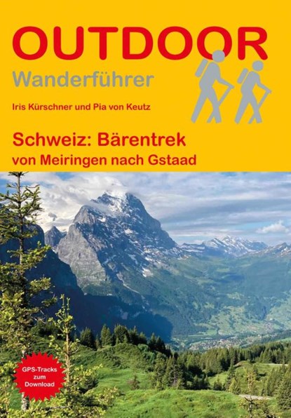Schweiz: Bärentrek von Meiringen nach Gstaad, Iris Kürschner ; Pia von Keutz - Paperback - 9783866868311