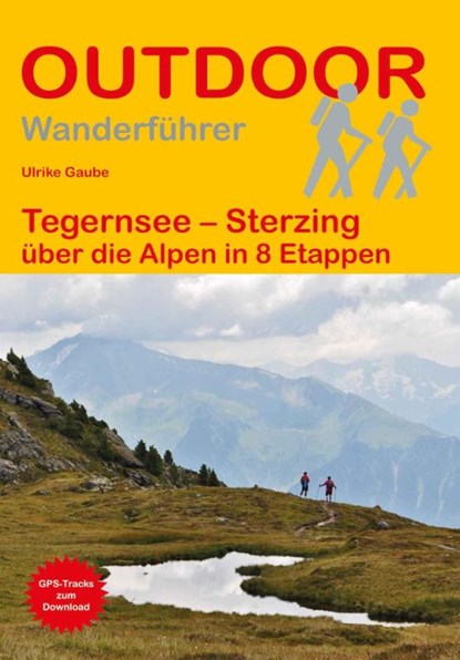 Tegernsee - Sterzing über die Alpen in 8 Etappen, Ulrike Gaube - Paperback - 9783866868366