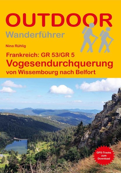 Frankreich: GR 53/GR 5 Vogesendurchquerung von Wissembourg nach Belfort, Nina Rühlig - Paperback - 9783866868489