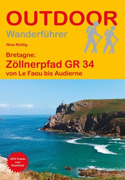 Bretagne: Zöllnerpfad GR 34 von Le Faou bis Audierne, Nina Rühlig - Paperback - 9783866868717