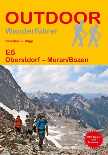 E5 Oberstdorf - Meran/Bozen, Christian K. Rupp - Paperback - 9783866868793