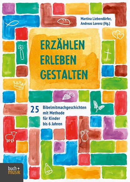 Erzählen - Erleben - Gestalten, Martina Liebendörfer ;  Andreas Lorenz - Paperback - 9783866871755