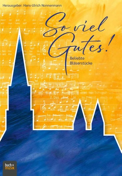 So viel Gutes!, Hans-Ulrich Nonnenmann - Gebonden - 9783866874213