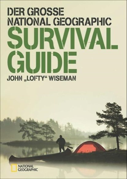 Der große National Geographic Survival Guide, John 'Lofty' Wiseman - Gebonden - 9783866904354