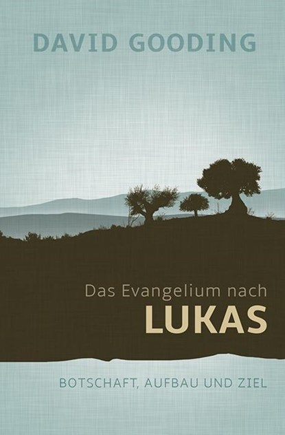 Das Evangelium nach Lukas, David W. Gooding - Gebonden - 9783866993136