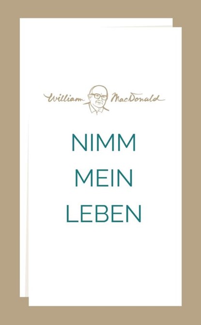 Nimm mein Leben, William Macdonald - Paperback - 9783866994560