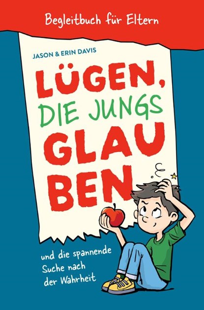Lügen, die Jungs glauben - Begleitbuch für Eltern, Erin Davis ; Jason Davis - Paperback - 9783866997912