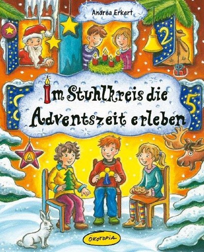 Im Stuhlkreis die Adventszeit erleben, Andrea Erkert - Gebonden - 9783867021593