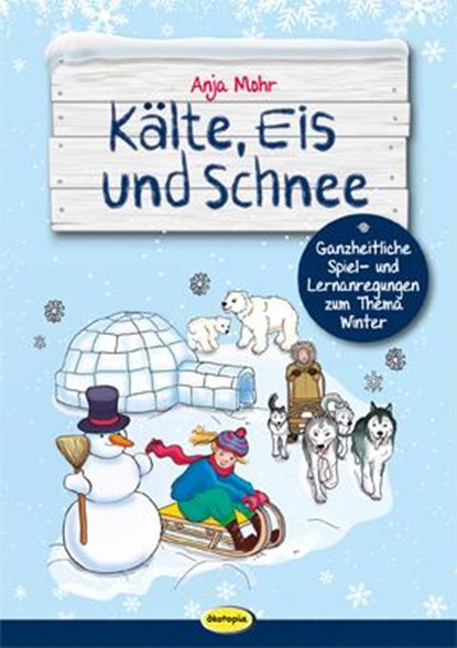 Kälte, Eis und Schnee, Anja Mohr - Paperback - 9783867024037
