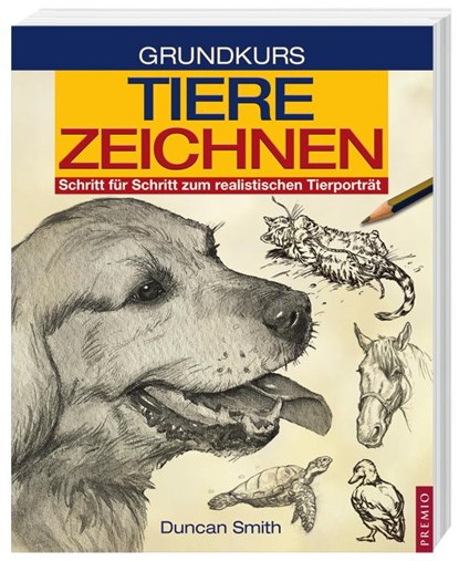 Grundkurs Tiere Zeichnen, Dunvan Schmith - Paperback - 9783867062152