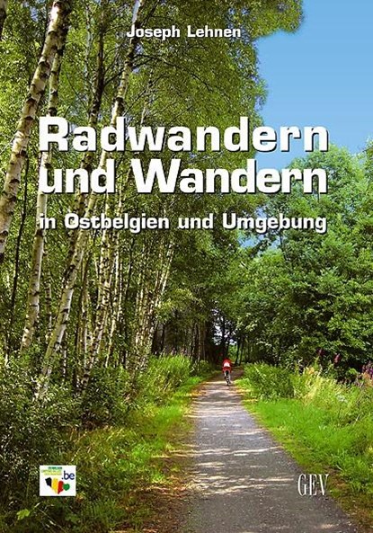Radwandern und Wandern in Ostbelgien und Umgebung, Joseph Lehnen - Paperback - 9783867120005