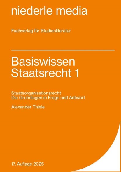 Basiswissen Staatsrecht I. Staatsorganisationsrecht, Alexander Thiele - Paperback - 9783867240703
