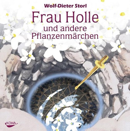 Frau Holle und andere Pflanzenmärchen. Audio CD, Wolf-Dieter Storl - AVM - 9783867280532