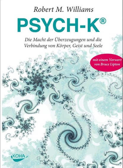 PSYCH-K®, Robert M. Williams - Gebonden - 9783867280839