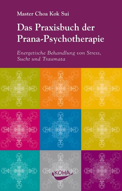 Das Praxisbuch der Pranapsychotherapie, Choa Kok Sui - Paperback - 9783867281027
