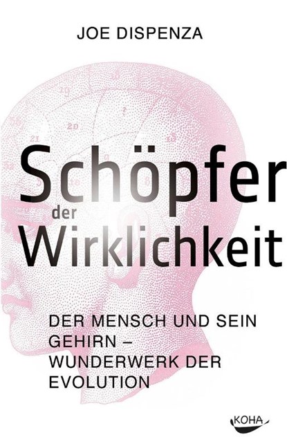 Schöpfer der Wirklichkeit, Joe Dispenza - Gebonden - 9783867281362