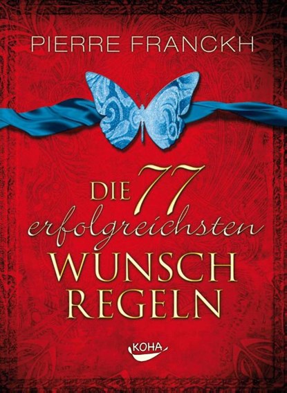 Die 77 erfolgreichsten Wunschregeln, Pierre Franckh - Paperback - 9783867281430