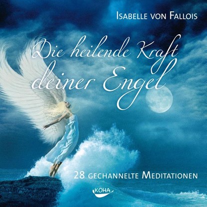 Die heilende Kraft deiner Engel, Isabelle von Fallois - AVM - 9783867281720