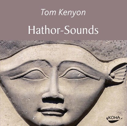 Hathor-Sounds, Tom Kenyon - AVM - 9783867282253
