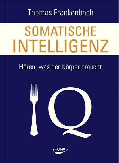 Somatische Intelligenz, Thomas Frankenbach - Gebonden - 9783867282499