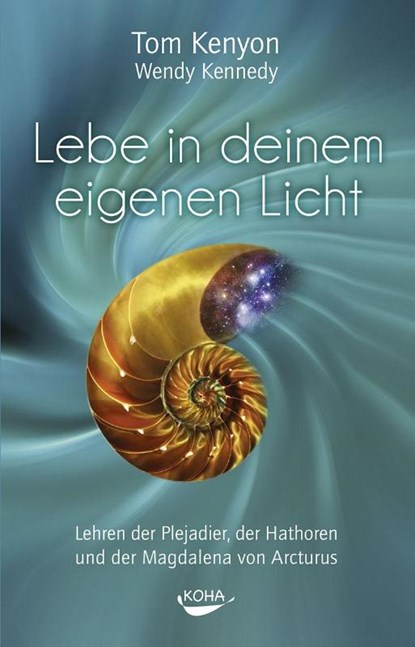 Lebe in deinem eigenen Licht, Tom Kenyon ; Wendy Kennedy - Gebonden - 9783867282505