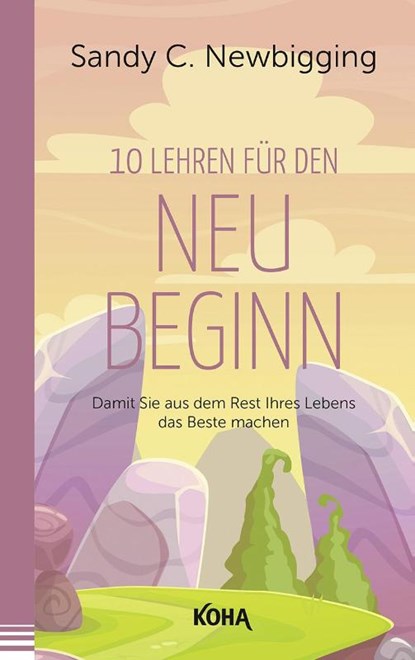 Zehn Lehren für den Neubeginn, Sandy C. Newbigging - Paperback - 9783867283236