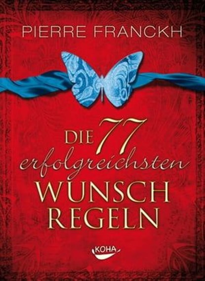 Die 77 erfolgreichsten Wunschregeln, Pierre Franckh - Ebook - 9783867287104