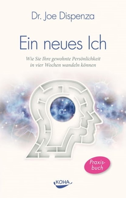 Ein neues Ich, Joe Dispenza - Ebook - 9783867287296