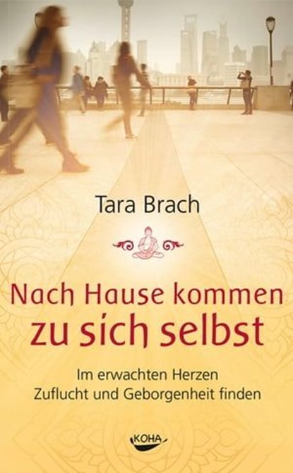 Nach Hause kommen zu sich selbst, Tara Brach - Ebook - 9783867287340