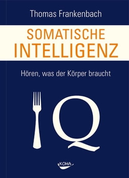 Somatische Intelligenz, Thomas Frankenbach - Ebook - 9783867287357
