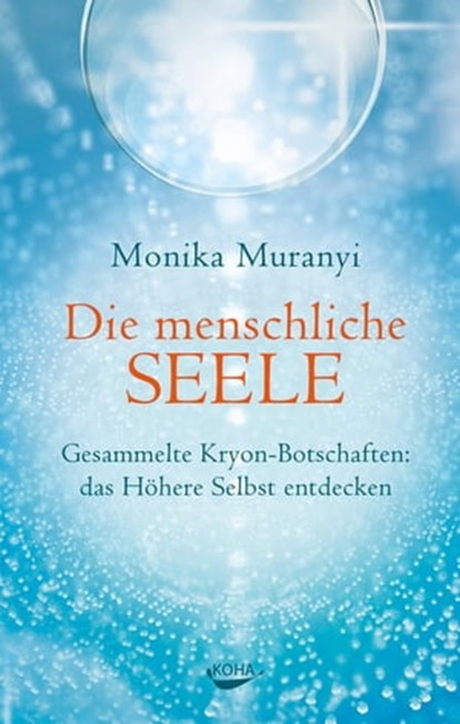 Die menschliche Seele, Monika Muranyi - Ebook - 9783867287500