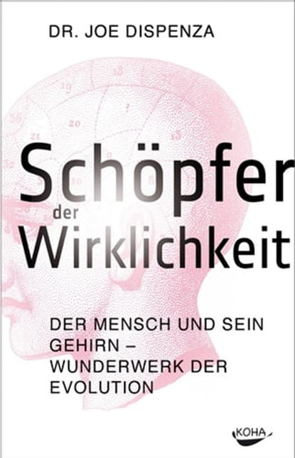 Schöpfer der Wirklichkeit, Joe Dispenza - Ebook - 9783867287593