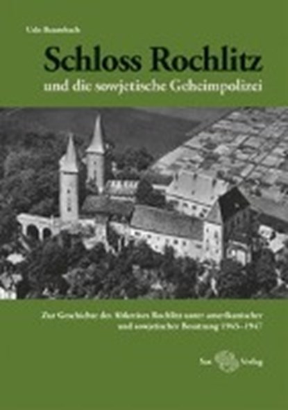 Baumbach, U: Schloss Rochlitz/sowj. Geheimpolizei, BAUMBACH,  Udo - Paperback - 9783867291330