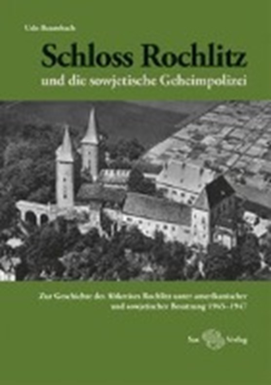 Baumbach, U: Schloss Rochlitz/sowj. Geheimpolizei