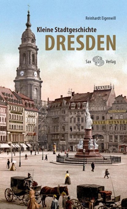Kleine Stadtgeschichte Dresden, Reinhardt Eigenwill - Paperback - 9783867292283
