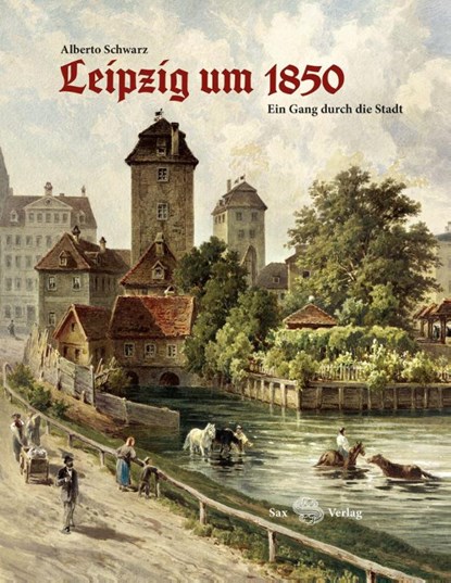 Leipzig um 1850, Alberto Schwarz - Gebonden - 9783867292771