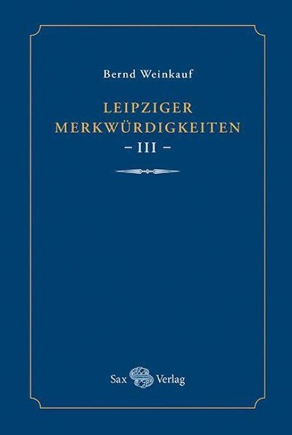 Leipziger Merkwürdigkeiten - III -, niet bekend - Gebonden - 9783867293242