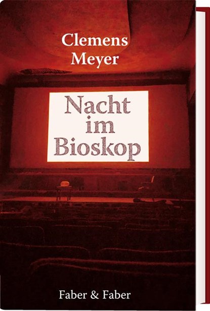 Die Nacht im Bioskop, Clemens Meyer - Gebonden - 9783867301848