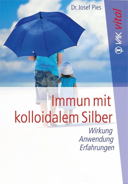 Immun mit kolloidalem Silber, Josef Pies - Paperback - 9783867311175