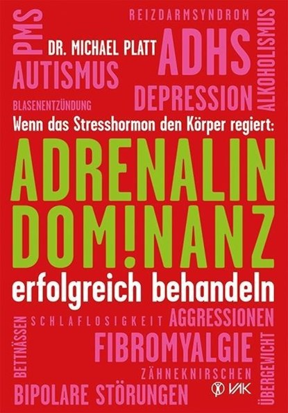 Adrenalin-Dominanz erfolgreich behandeln, Michael Platt - Paperback - 9783867311670