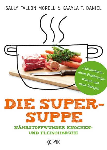 Die Super-Suppe, Sally Fallon Morell ; Kaayla T. Daniel - Gebonden - 9783867311731