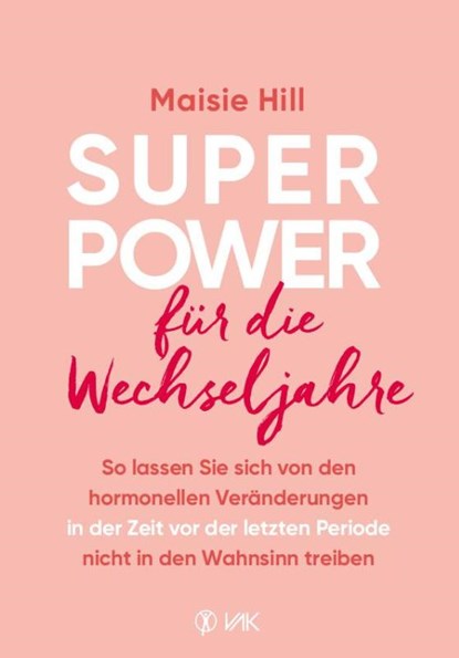 Superpower für die Wechseljahre, Maisie Hill - Paperback - 9783867312516