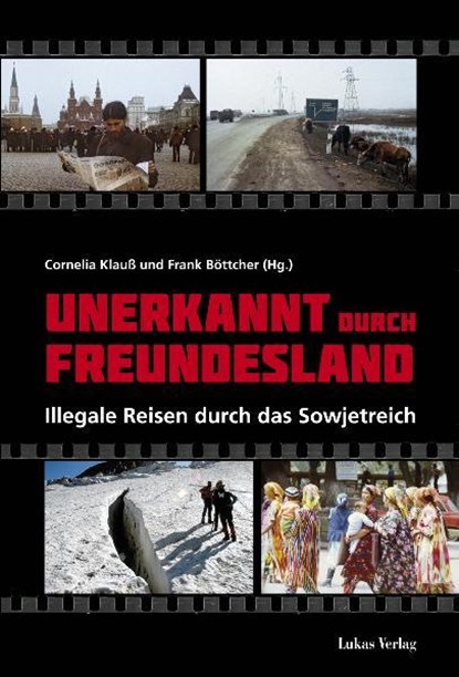 Unerkannt durch Freundesland, Cornelia Klauß ;  Frank Böttcher - Paperback - 9783867320764